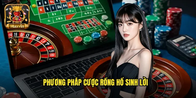 Phương pháp cược Rồng Hổ sinh lời