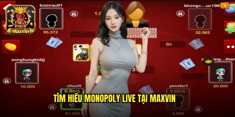 Tìm hiểu Monopoly Live tại maxvin