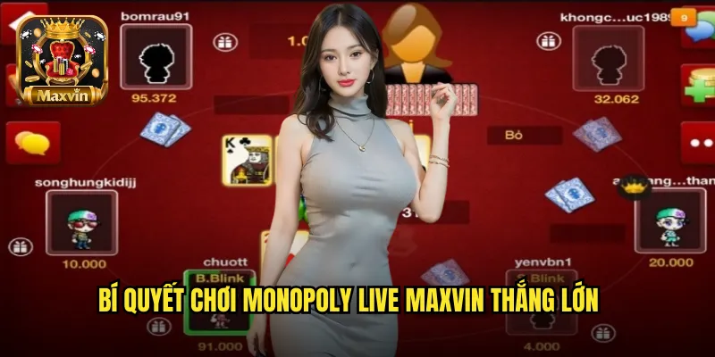 Bí quyết chơi Monopoly Live maxvin thắng lớn