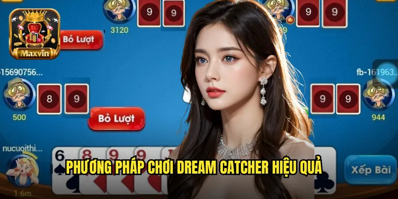 Phương pháp chơi Dream Catcher hiệu quả