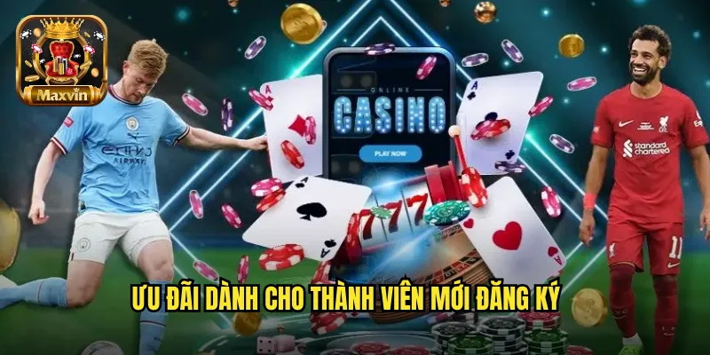 Ưu đãi dành cho thành viên mới đăng ký