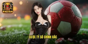 cược tỷ số chính xác