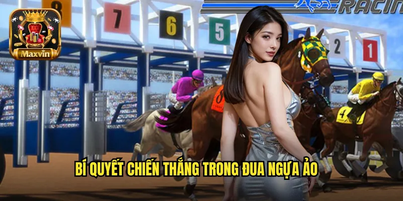 Bí quyết chiến thắng trong đua ngựa ảo