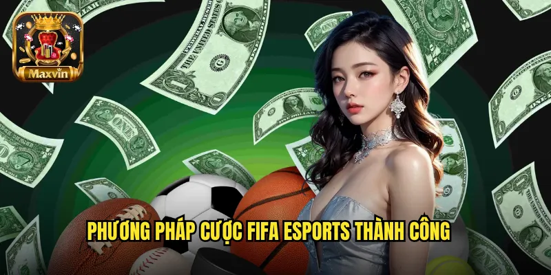 Phương pháp cược FIFA eSports thành công