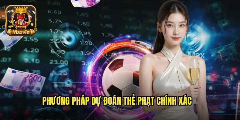 Phương pháp dự đoán thẻ phạt chính xác